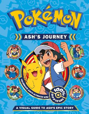 Pokémon Ash's Journey: A Visual Guide to Ash's Epic Story book