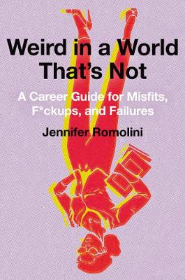 Weird in a World That's Not by Jennifer Romolini
