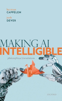 Making AI Intelligible: Philosophical Foundations book