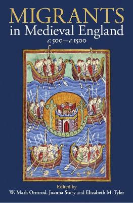 Migrants in Medieval England, c. 500-c. 1500 book