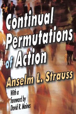 Continual Permutations of Action by Anselm L. Strauss