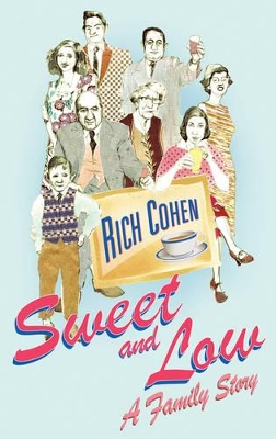 Sweet and Low by Rich Cohen
