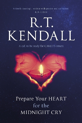 Prepare Your Heart for the Midnight Cry: A Call To Be Ready For Christ's Return by R T Kendall