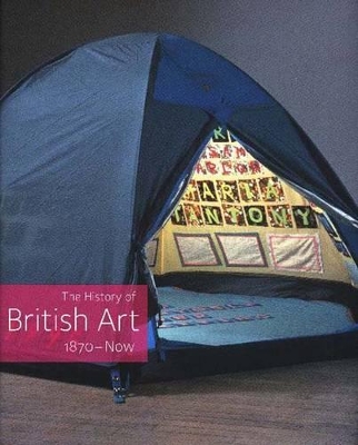 The The History of British Art, Volume 3: 1870-Now by Chris Stephens