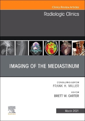 Imaging of the Mediastinum, An Issue of Radiologic Clinics of North America: Volume 59-2 book