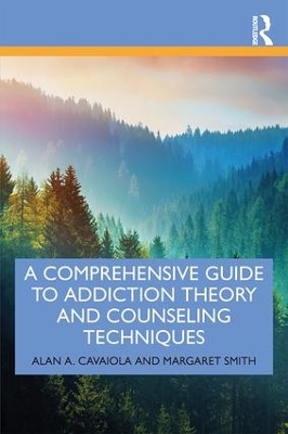 A Comprehensive Guide to Addiction Theory and Counseling Techniques book