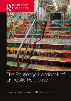 The Routledge Handbook of Linguistic Reference by Stephen Biggs