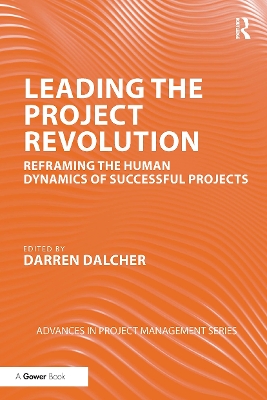 Leading the Project Revolution: Reframing the Human Dynamics of Successful Projects book