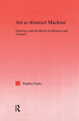 Art as Abstract Machine by Stephen Zepke