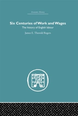 Six Centuries of Work and Wages: The History of English Labour book