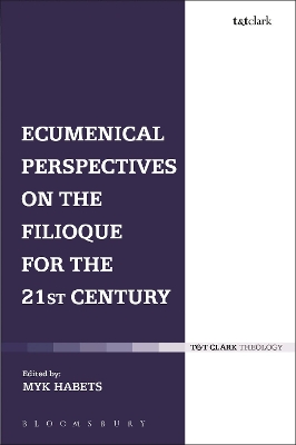 Ecumenical Perspectives on the Filioque for the 21st Century book