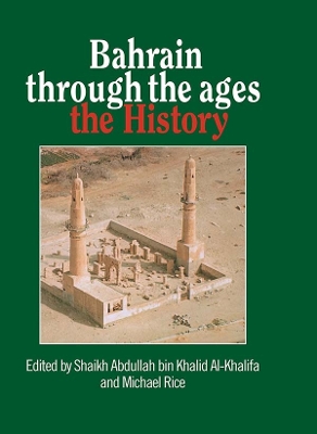 Bahrain Through the Ages by Shaikh Abdullah bin Khalid Al-Khalifa