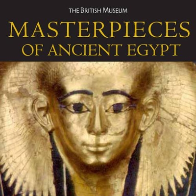 Masterpieces of Ancient Egypt by Nigel Strudwick
