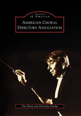American Choral Directors Association by Tim Sharp