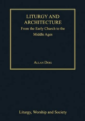 Liturgy and Architecture by Allan Doig