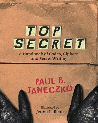 Top Secret: A Handbook Of Codes, Ciphers book