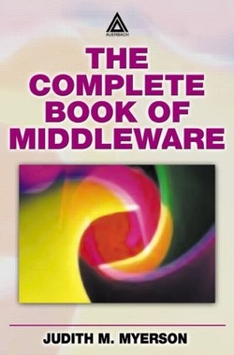 The Complete Book of Middleware by Judith M. Myerson