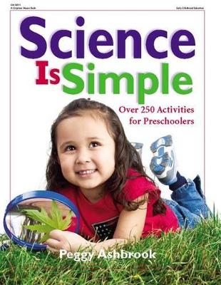 Science is Simple: Over 250 Activities for Children 3-6 book