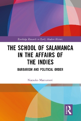 The School of Salamanca in the Affairs of the Indies: Barbarism and Political Order book