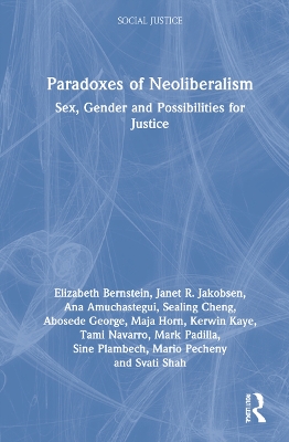 Paradoxes of Neoliberalism: Sex, Gender and Possibilities for Justice by Elizabeth Bernstein