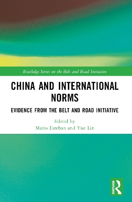 China and International Norms: Evidence from the Belt and Road Initiative by Mario Esteban