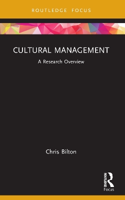 Cultural Management: A Research Overview by Chris Bilton