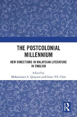 The Postcolonial Millennium: New Directions in Malaysian Literature in English book