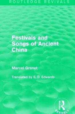 Festivals and Songs of Ancient China by Marcel Granet