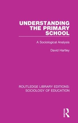 Understanding the Primary School by David Hartley