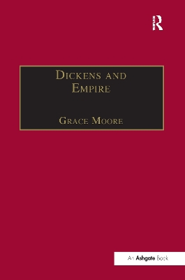 Dickens and Empire by Grace Moore