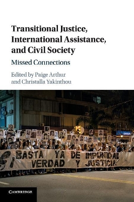 Transitional Justice, International Assistance, and Civil Society: Missed Connections book