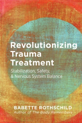 Revolutionizing Trauma Treatment: Stabilization, Safety, & Nervous System Balance book