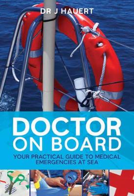 Doctor on Board: Your Practical Guide to Medical Emergencies at Sea book