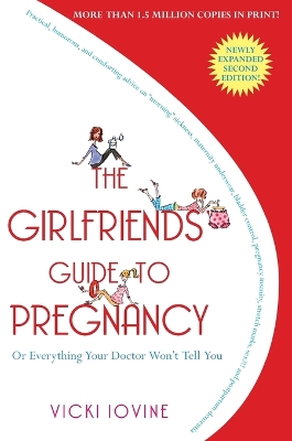 Girlfriends' Guide to Pregnancy: Or Everything Your Doctor Won't Tell You book