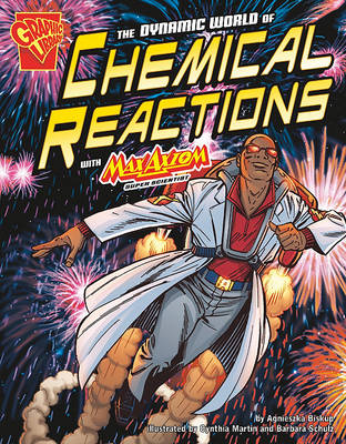 The Dynamic World of Chemical Reactions with Max Axiom, Super Scientist by Agnieszka Biskup