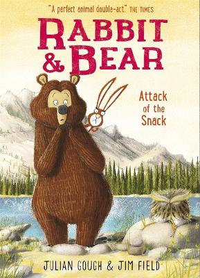 Rabbit and Bear: Attack of the Snack by Julian Gough