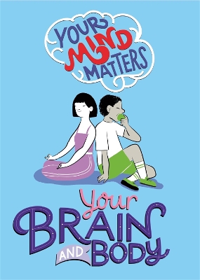 Your Mind Matters: Your Brain and Body book