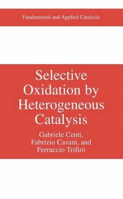 Selective Oxidation by Heterogeneous Catalysis by Gabriele Centi