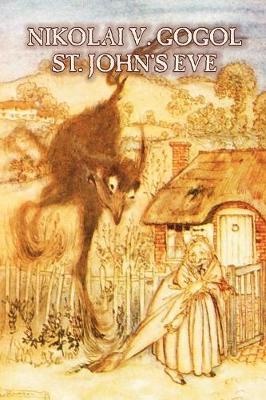 St. John's Eve by Nikolai Vasil'evich Gogol, Fiction, Classics, Literary by Nikolai Vasil'evich Gogol