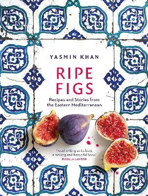 Ripe Figs: Recipes and Stories from the Eastern Mediterranean book