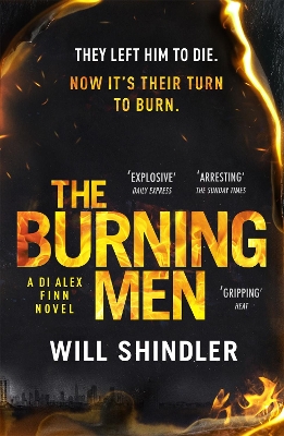 The Burning Men: A totally addictive and page turning police procedural thriller with a killer twist by Will Shindler