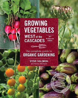 Growing Vegetables West Of The Cascades, 35Th Anniversary book