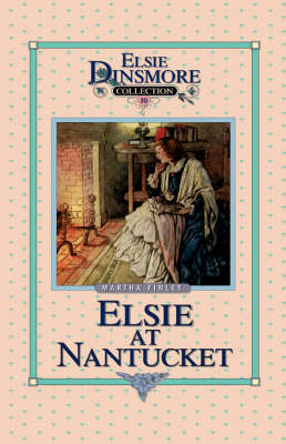 Elsie at Nantucket, Book 10 book