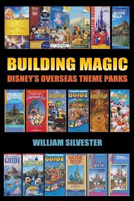 Building Magic - Disney's Overseas Theme Parks book