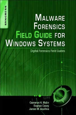 Malware Forensics Field Guide for Windows Systems book