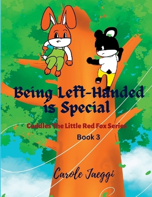 Being Left-Handed is Special: Cuddles The Little Red Fox Series book