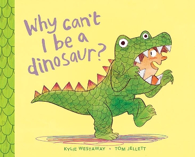 Why Can't I be a Dinosaur? book