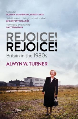 Rejoice, Rejoice! by Alwyn W. Turner