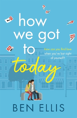 How We Got to Today: The funny, life-affirming romance you won't be able to put down! book