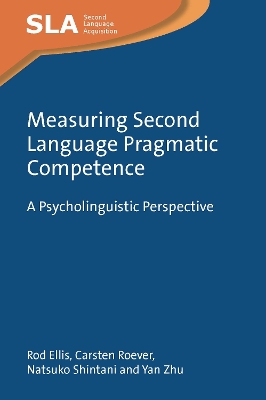 Measuring Second Language Pragmatic Competence: A Psycholinguistic Perspective by Rod Ellis